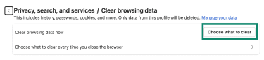 Edge Clear browsing data with Choose what to clear highlighted.